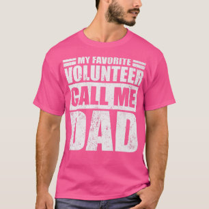 Camiseta Mens Engraçado Meu Voluntário Favorito Me Chama Fa