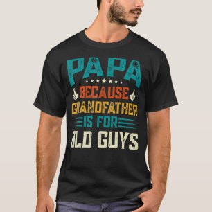 Camiseta Mens Engraçado Pai Papa Porque Avô Pais Da