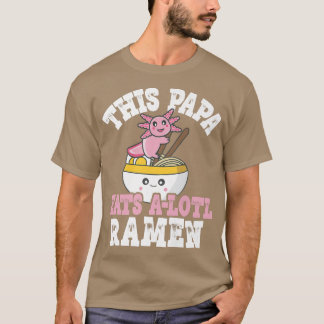 Camiseta Mens Engraçado Papá Ramen Axolotl Pun Este Papá Co