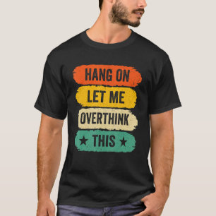 Camiseta Mens Engraçados E Sarcásticos, Retro, Me Deixa