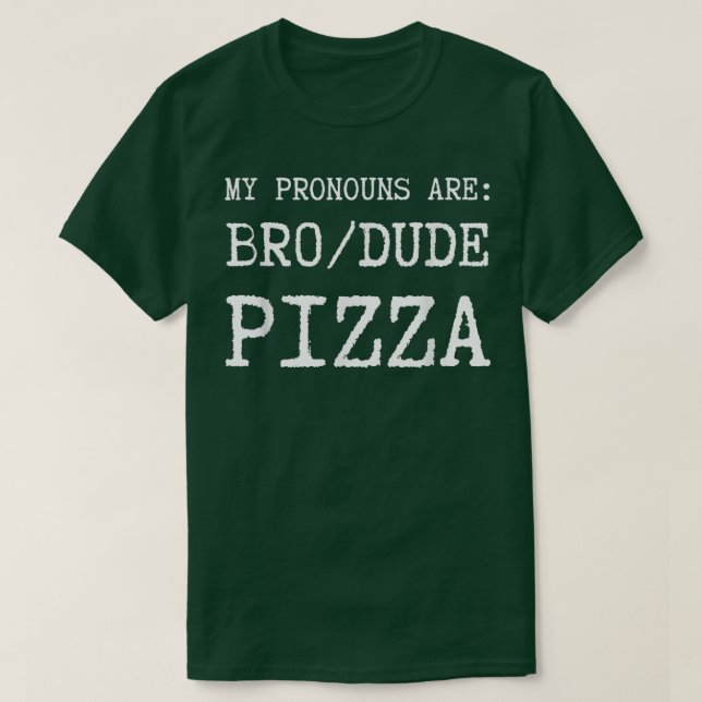 Camiseta Mens Engraçados Meus Pronounes São Mães Pizza T sh (Frente do Design)