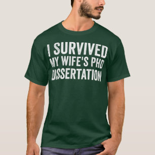 Camiseta Mens ENGRAÇADOS Sobrevivi à dissertação de doutora
