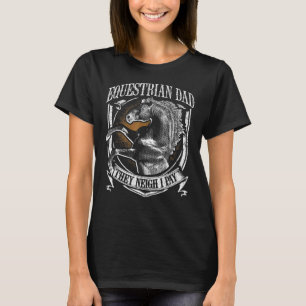 Camiseta Mens Equestrian Pai Eles Perto Eu Pago Ho Equestre