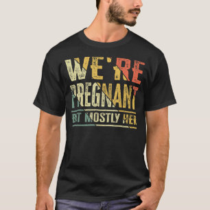 Camiseta Mens, Estamos Grávidos Mas A Maior Parte Do Seu En