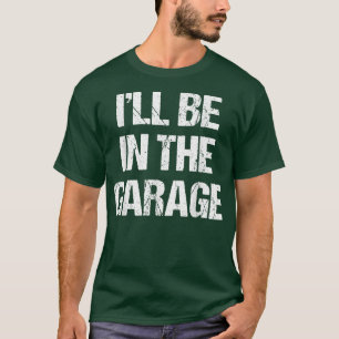 Camiseta Mens, estarei no Pai Mecânico do Carro Engraçado d