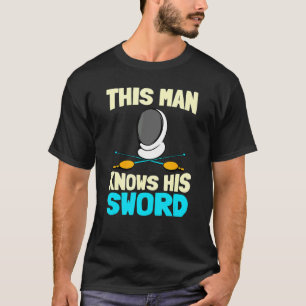 Camiseta Mens Este Homem Conhece Sua Espada Esportes Fencer
