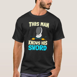 Camiseta Mens Este Homem Conhece Sua Espada Esportes Fencer