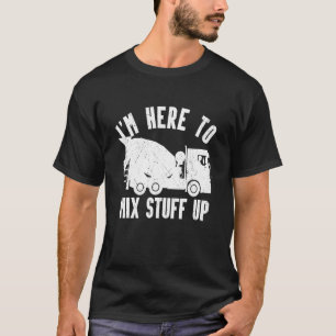 Camiseta Mens, estou aqui para misturar coisas com unidades