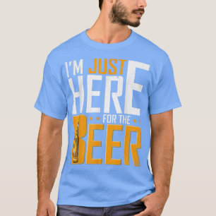 Camiseta Mens, estou aqui para o Bebendo Engraçado da cerve