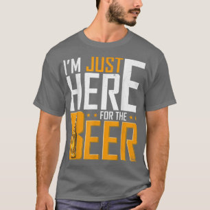 Camiseta Mens, estou aqui para o Bebendo Engraçado da cerve
