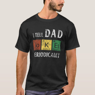 Camiseta Mens, Eu Digo Às Piadas Pais Periodicamente Químic