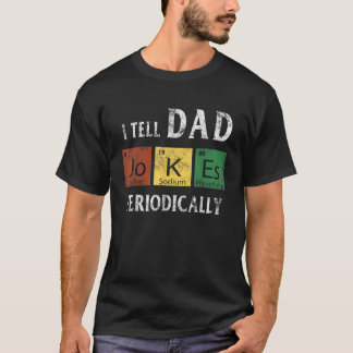 Camiseta Mens, Eu Digo Às Piadas Pais Periodicamente Químic