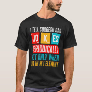 Camiseta Mens Eu Digo Piadas De Pais Cirurgiões Periodicame