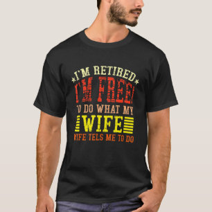 Camiseta Mens Eu Estou Aposentado Eu Estou Livre Para Fazer