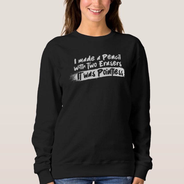 Camiseta Mens Eu Fiz Um Lápis Com Dois Apagadores. (Frente)