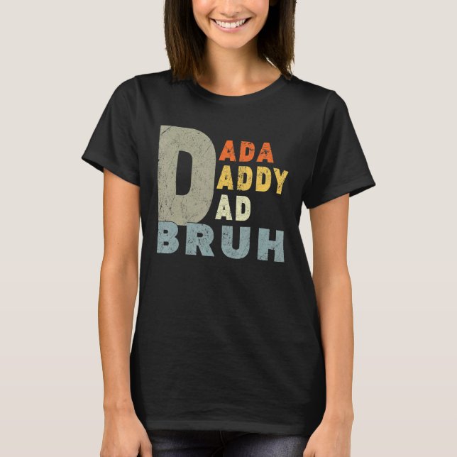 Camiseta Mens Eu Fui De Dada A Pai A Pai Para Bruh Fa (Frente)