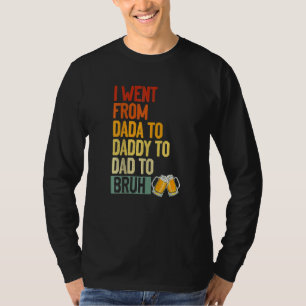 Camiseta Mens Eu Fui De Dada A Pai A Pai Para Bruh Gordo