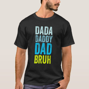Camiseta Mens Eu Fui De Dada A Pai A Pai Para Bruh Gordo