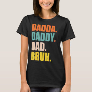 Camiseta Mens Eu Fui De Dadda A Pai A Pai Para Bruh Gordo