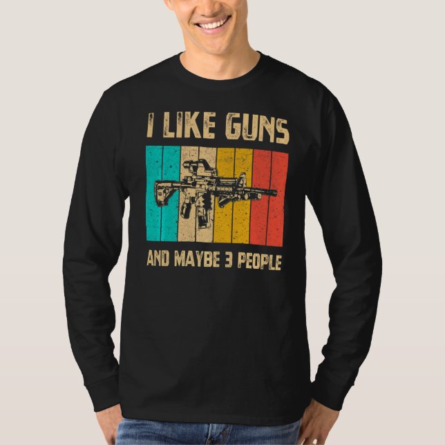 Camiseta Mens Eu Gosto De Armas E Talvez 3 Pessoas De Arma  (Frente)