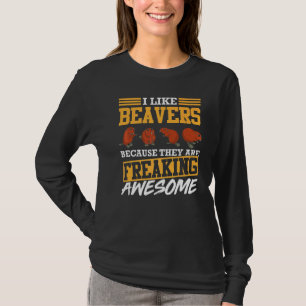 Camiseta Mens Eu Gosto De Beavers Porque Eles Estão Loucos