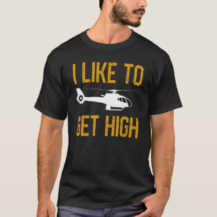 Camiseta Mens Eu Gosto De Levantar Helicóptero Alto Voando