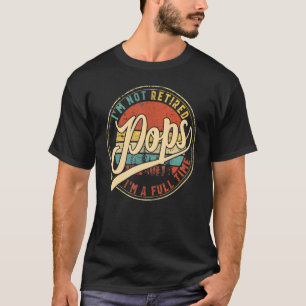 Camiseta Mens eu não estou aposentado. Eu sou um Cheio de P