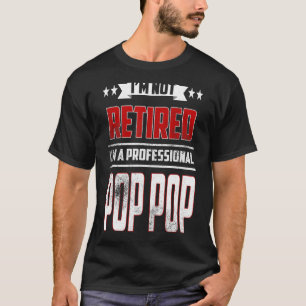 Camiseta Mens eu não estou aposentado um profissional Pop