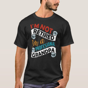 Camiseta Mens Eu Não Estou Reformado Eu Sou Uma Fath Profis