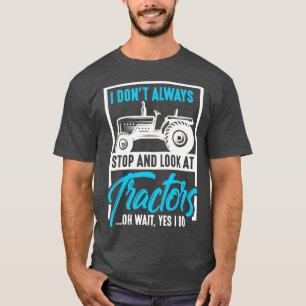 Camiseta Mens Eu Nem Sempre Paro E Olho Para Tratadores