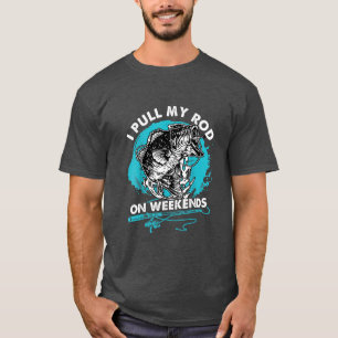 Camiseta Mens, Eu Puxo O Meu Rod Nos Fins De Semana, Pescan