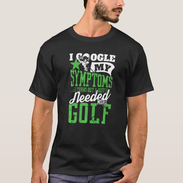 Camiseta Mens, Eu Só Precisava De Mais Golf Pro Esporte (Frente)