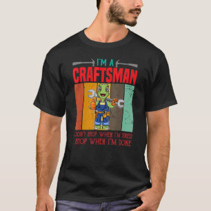 Camiseta Mens eu sou artesão Eu não paro quando estou cansa