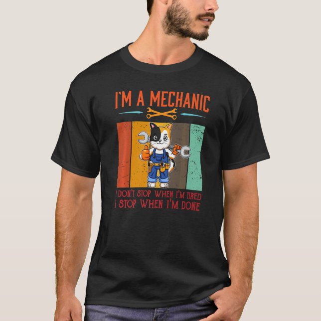Camiseta Mens, eu sou Mecânico Parado quando eu termino de  (Frente)