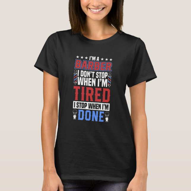 Camiseta Mens eu sou um barbeiro Eu só paro quando eu termi (Frente)