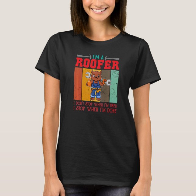 Camiseta Mens eu sou um Roofer Não pare quando eu estiver c (Frente)