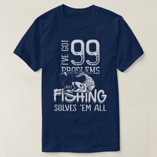 Camiseta Mens Eu Tenho 99 Problemas Mas Pescar (Frente do Design)