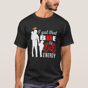 Camiseta Mens, eu tenho aquela BDE - Energia Grande do Pai 