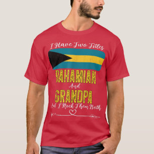 Camiseta Mens Eu Tenho Dois Títulos Bahamian e vovô Bahama