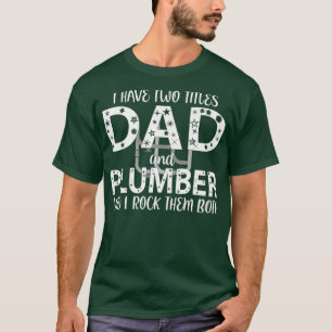 Camiseta Mens Eu Tenho Dois Títulos De Pai E Canalizador E