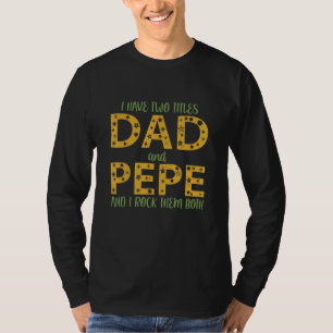 Camiseta Mens Eu Tenho Dois Títulos De Pai E Pepe Eu Os Aro