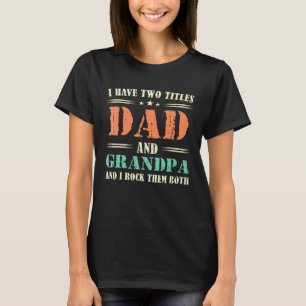 Camiseta Mens Eu Tenho Dois Títulos De Pai E Vovô E Eu Rogo