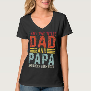 Camiseta Mens Eu Tenho Dois Títulos Pai E Papa Pai E Papa