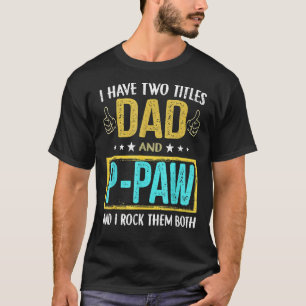 Camiseta Mens Eu Tenho Dois Títulos Pai E Pata Para Pai