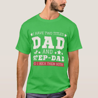 Camiseta Mens, Eu Tenho Dois Títulos Pai E Stepdad Feliz