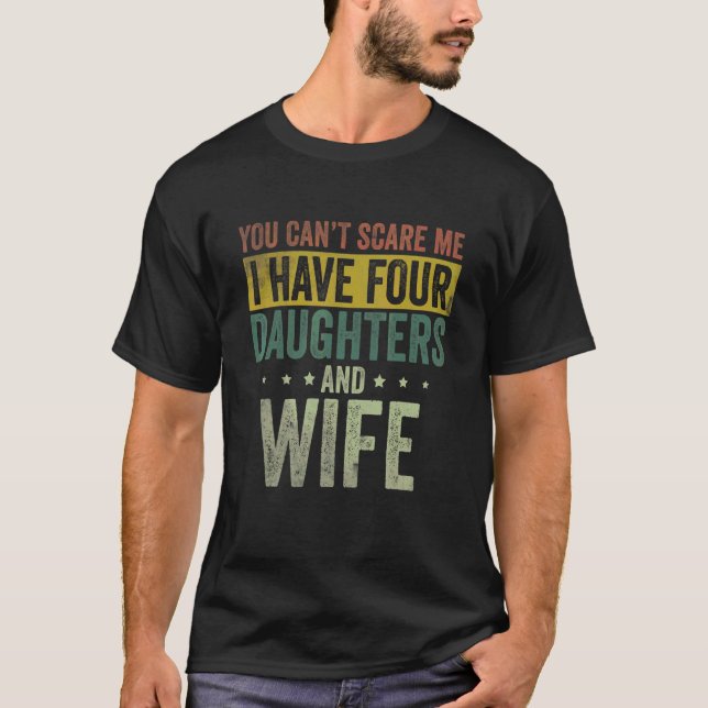 Camiseta Mens Eu Tenho Quatro Filhas E Pai De Esposa Pai (Frente)