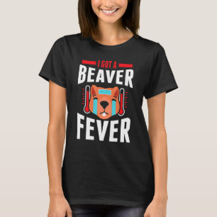 Camiseta Mens Eu Tenho Um Beaver De Febre