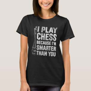 Camiseta Mens Eu Toco Xadrez Porque Sou Mais Inteligente Do