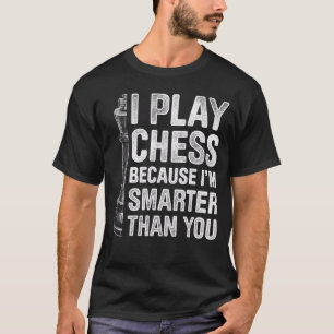 Camiseta Mens Eu Toco Xadrez Porque Sou Mais Inteligente Do