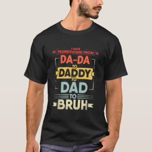 Camiseta Mens Eu Transitei De Da Para Pai Para Da